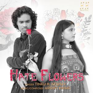 Hate Flowers