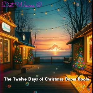 The Twelve Days Of Christmas Boom Boom