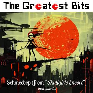 Schmeebop (from "Skullgirls Encore") (Instrumental)