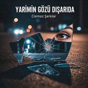 Yarimin Gözü Dışarıda