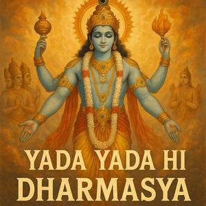 Yada Yada Hi Dharmasya