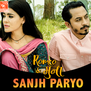 Sanjh Paryo (From "Romeo & Muna")