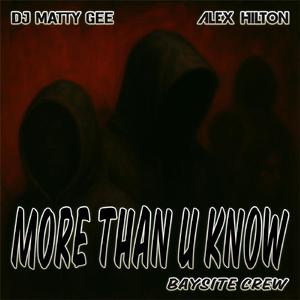 More Than U Know (feat. BaySite Crew)