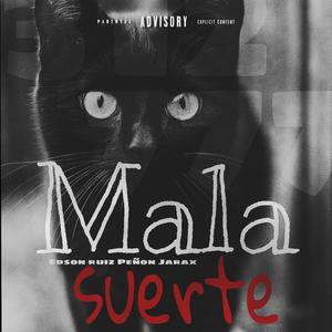 MALA SUERTE (feat. Jarax & Peñon HHM)