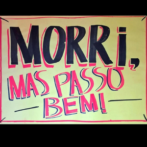 Morri, Mas Passo Bem