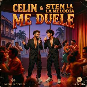Me Duele (feat. Celin & Sten La Melodia)