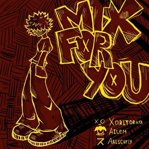MIX FOR YOU
