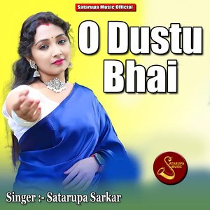 O Dustu Bhai