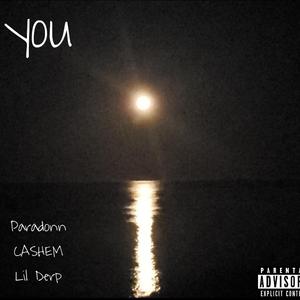 you (feat. CASHEM & lil Derp)