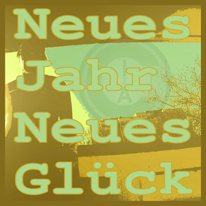 NEUES JAHR, NEUES GLÜCK