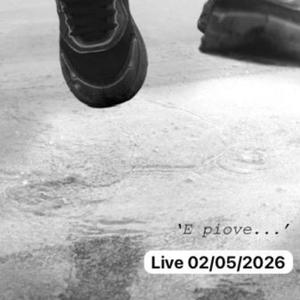 È piove... (Live 02/05/2026)