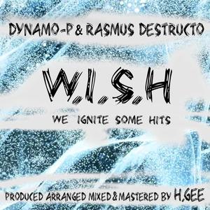W.I.S.H (feat. Dynamo-P & Rasmus Destructo)
