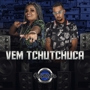 Vem Tchutchuca