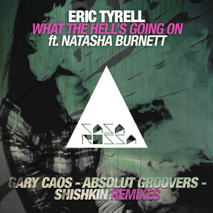 What the Hell's Going On (feat. Natasha Burnett) (Absolut Groovers Remix)