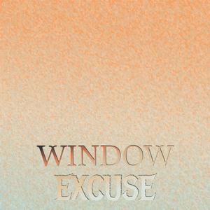 Window Excuse