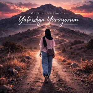 Yalnızlığa Yürüyorum