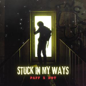 Stuck in my Ways (feat. Lil Dot)