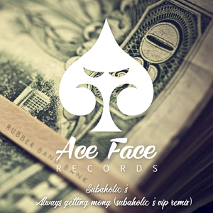 Always Getting Money (Subaholic's V.I.P. Remix)