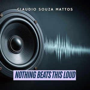 Nothing Beats This Loud