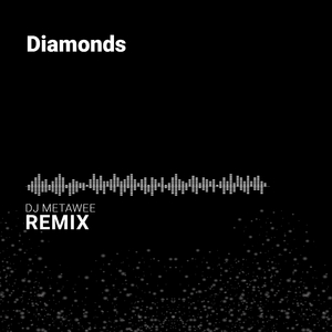 Diamonds (DJ Metawee Unofficial Remix)
