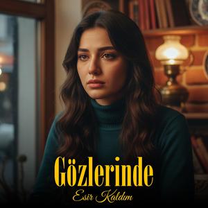 Gözlerinde Esir Kaldım