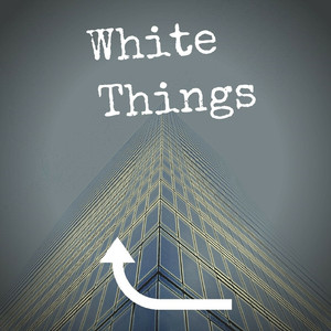 White Things
