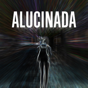 Alucinada