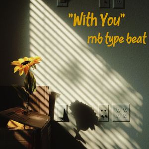 【Free】“With You”chillxRnb type beat