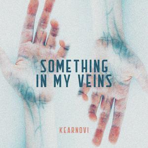 Something in my Veins