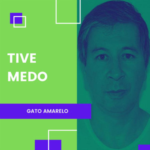 Tive Medo