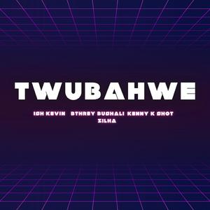 Twubahwe (feat. B-threy, Bushali, Kenny k Shot & Zilha)