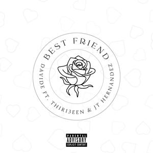 Best Friend (feat. JT Hernandez & Thirt33n)