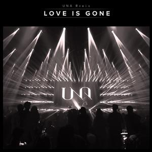 SLANDER-Love is Gone(UNA Remix)（DJ Una remix）