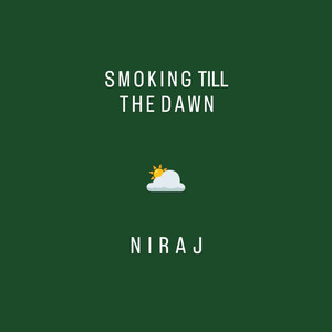 SMOKING TILL THE DAWN