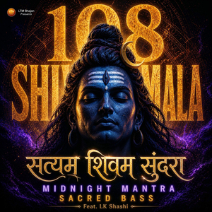 108 SHIV MALA | SATYAM SHIVAM SUNDRA | Midnight Mantra | Sacred Bass