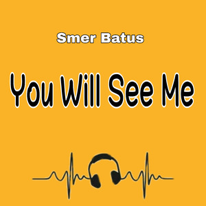You Will See Me