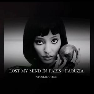 LOST MY MIND IN PARIS（Gfook remix）
