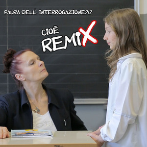 Paura dell'interrogazione? (Cioè RemiX)
