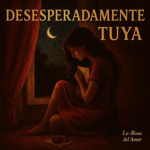 Desesperadamente tuya
