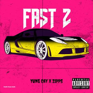 Fast 2 (feat. Z1PP5)