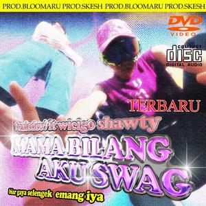 MAMA BILANG AKU SWAG (Bloomaru Funkot Remix)