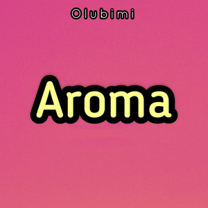 Aroma