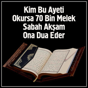 Kim Bu Ayeti Okursa 70 Bin Melek Sabah Akşam Ona Dua Eder
