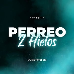 Perreo 2 Hielos (Remix)
