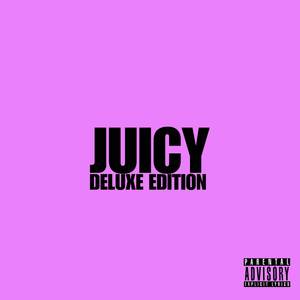 JUICY (i taste just like...)