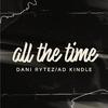 Dani Rytez - All the time (feat. AD Kindle)