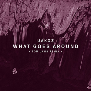 What Goes Around (Tom Laws Remix)