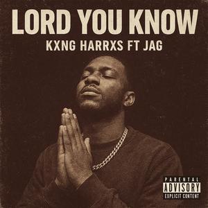 Lord You Know