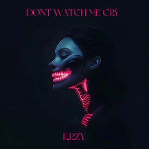 DONT WATCH ME CRY