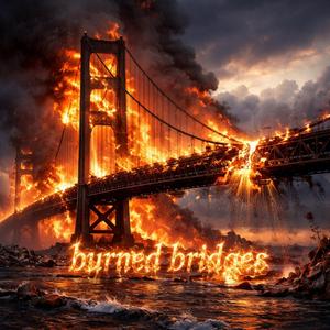 Burned bridges